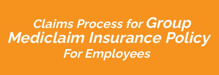 Claims Process for Group Mediclaim Insurance Policy